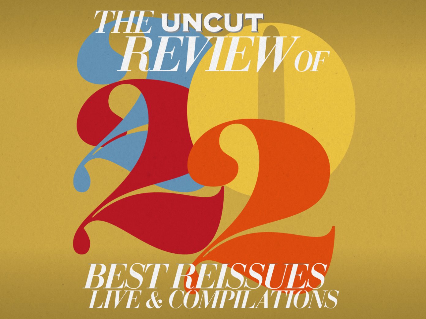 Uncut's Best Reissues & Compilations Of 2022