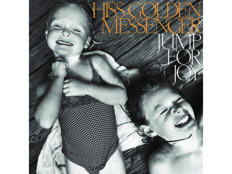 Hiss Golden Messenger – Jump For Joy